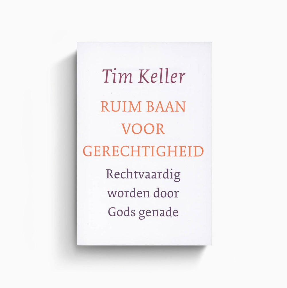 Ruim baan voor gerechtigheid - Tim Keller