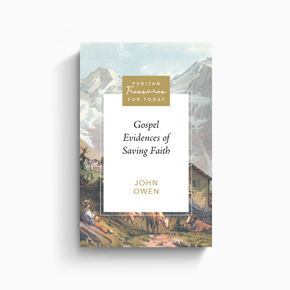 Gospel Evidences of Saving Faith - John Owen