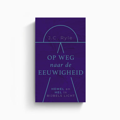 Op weg naar de eeuwigheid - J.C. Ryle