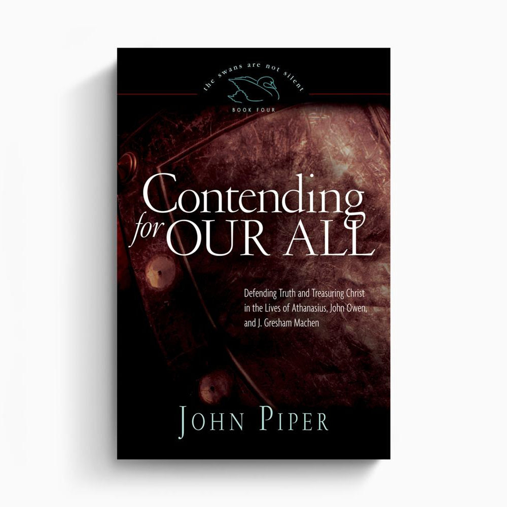 Contending for Our All – Crossway