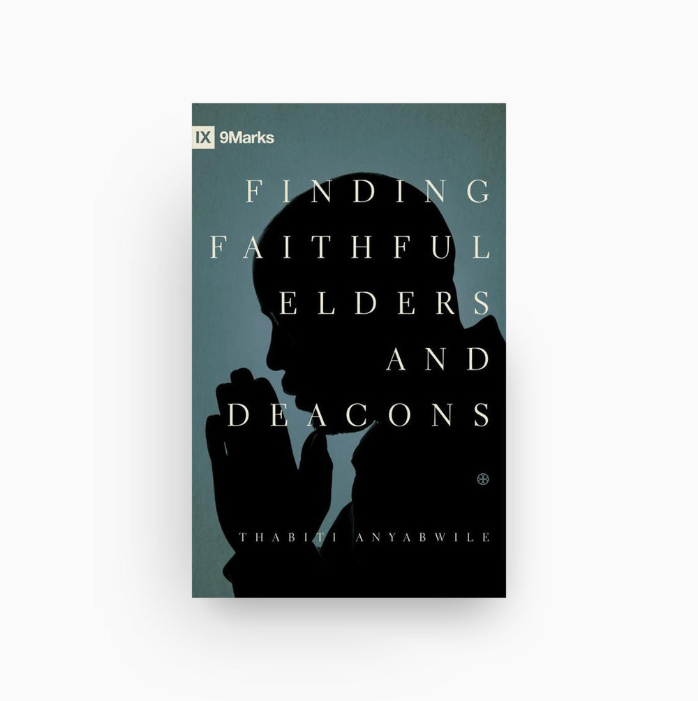 Cover of Finding Faithful Elders and Deacons