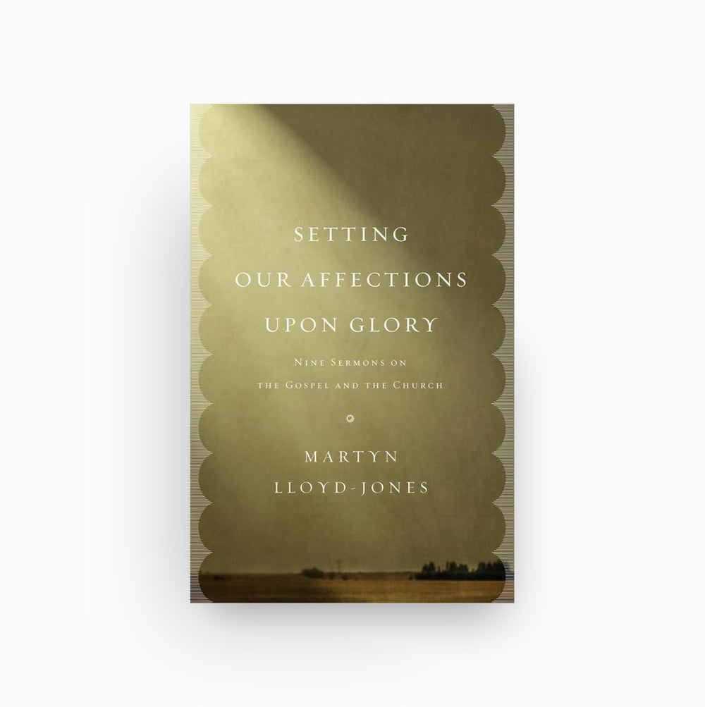 Cover of Setting Our Affections upon Glory