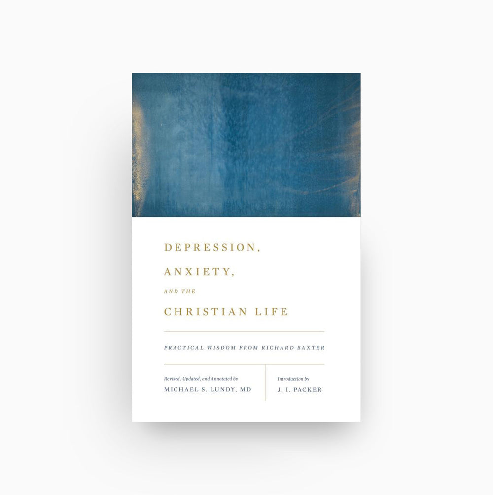 Cover of Depression, Anxiety, and the Christian Life: Practical Wisdom from Richard Baxter