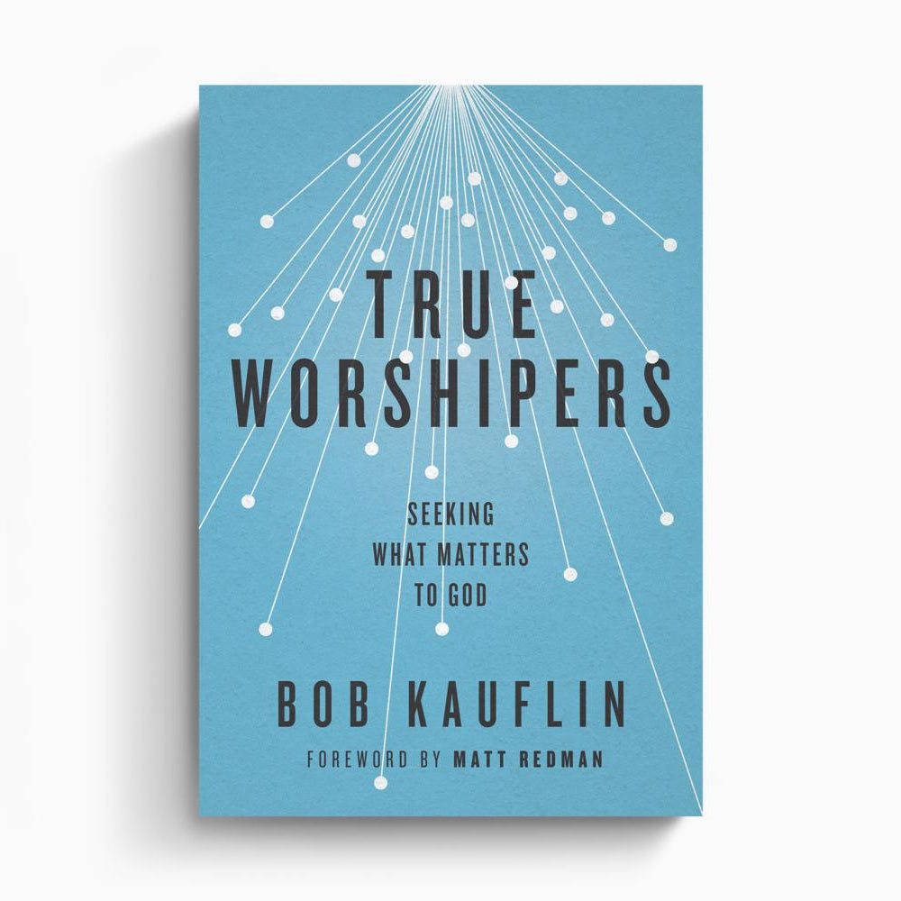 True Worshipers – Crossway