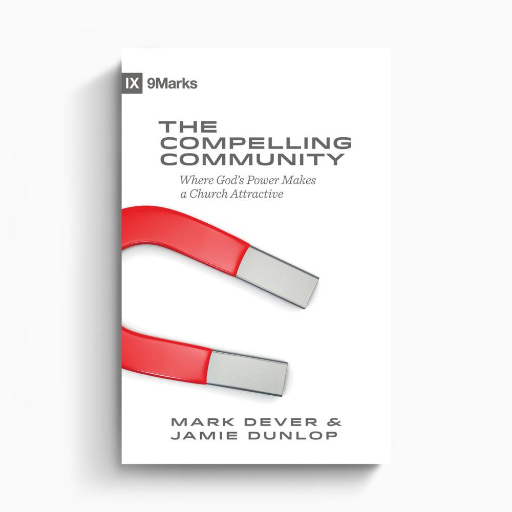 The Compelling Community – Crossway