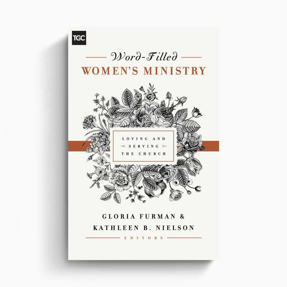 Word-Filled Women`s Ministry – Crossway
