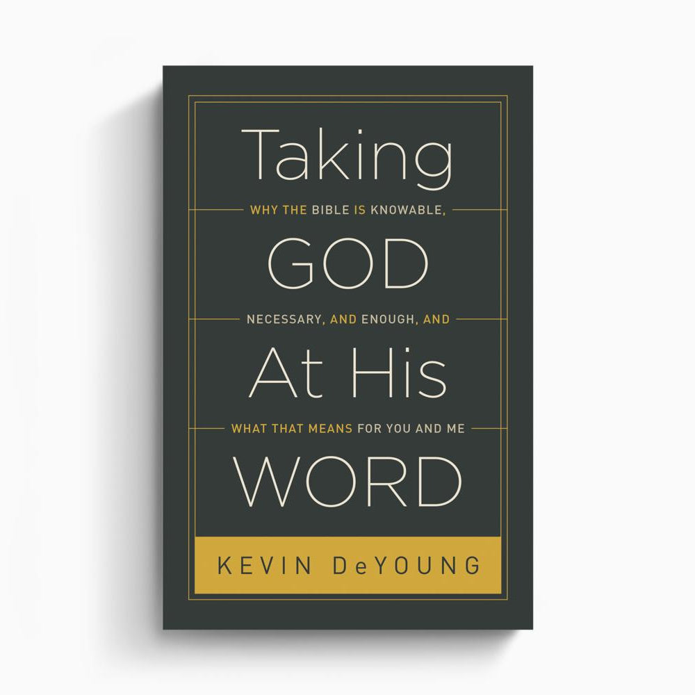 Taking God At His Word – Crossway