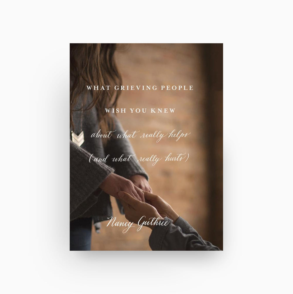 Cover of What Grieving People Wish You Knew about What Really Helps (and What Really Hurts)