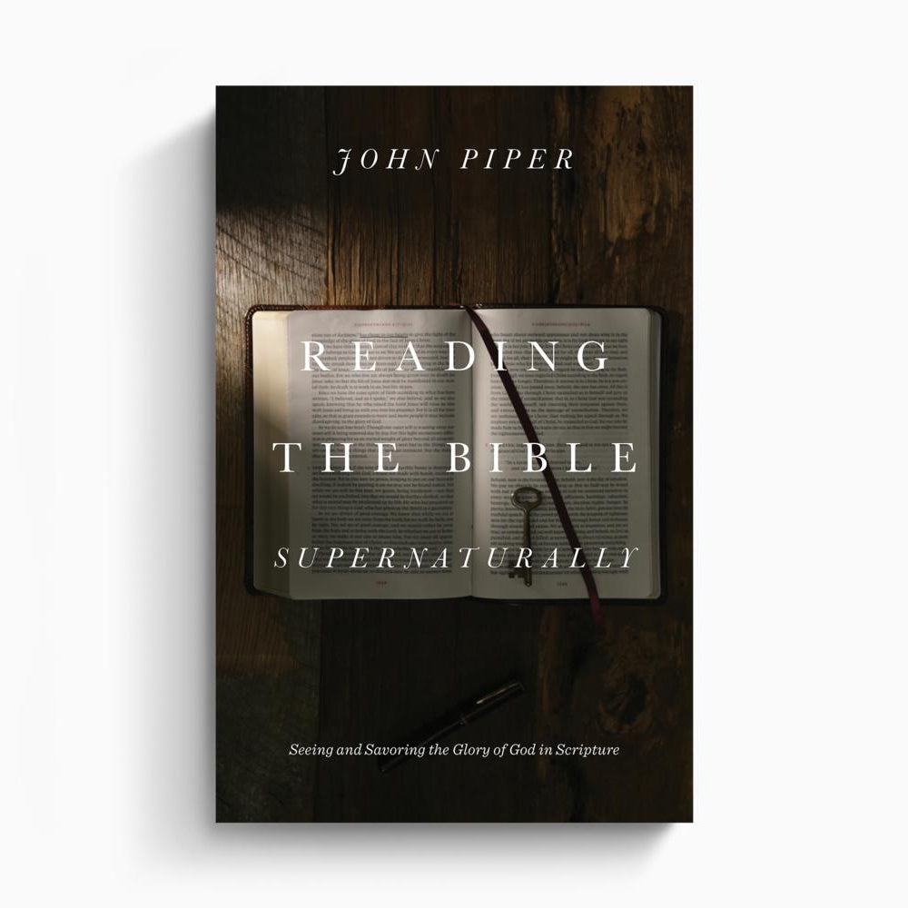 Reading the Bible Supernaturally – Crossway