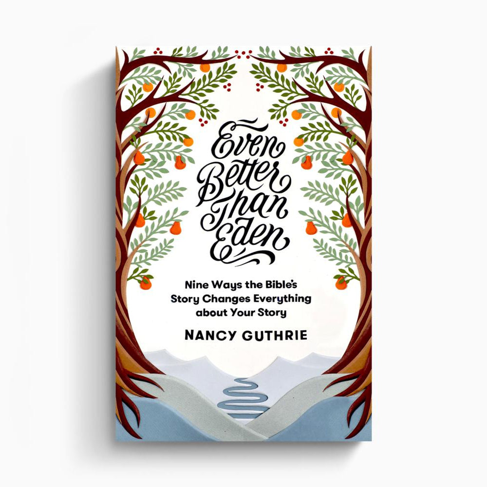 Even Better than Eden – Crossway