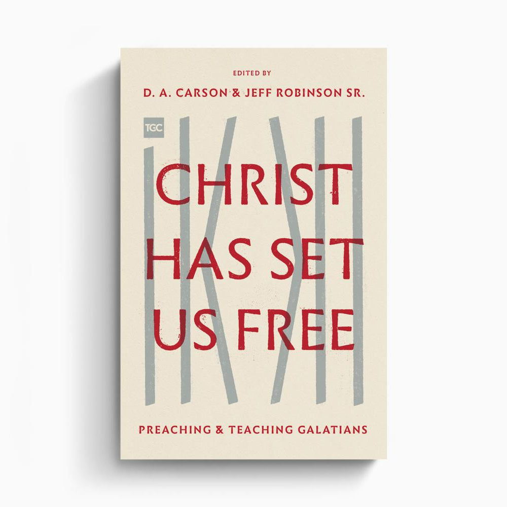 Christ Has Set Us Free – Crossway