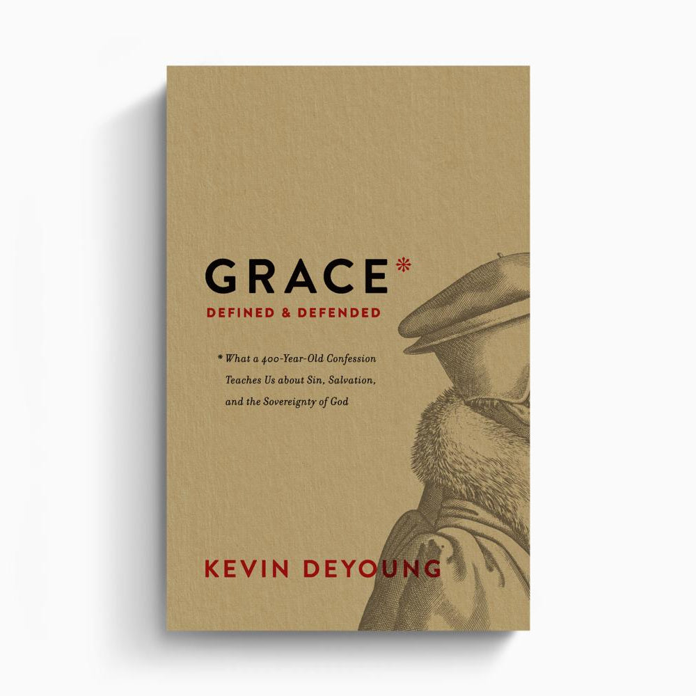 Grace Defined and Defended – Crossway