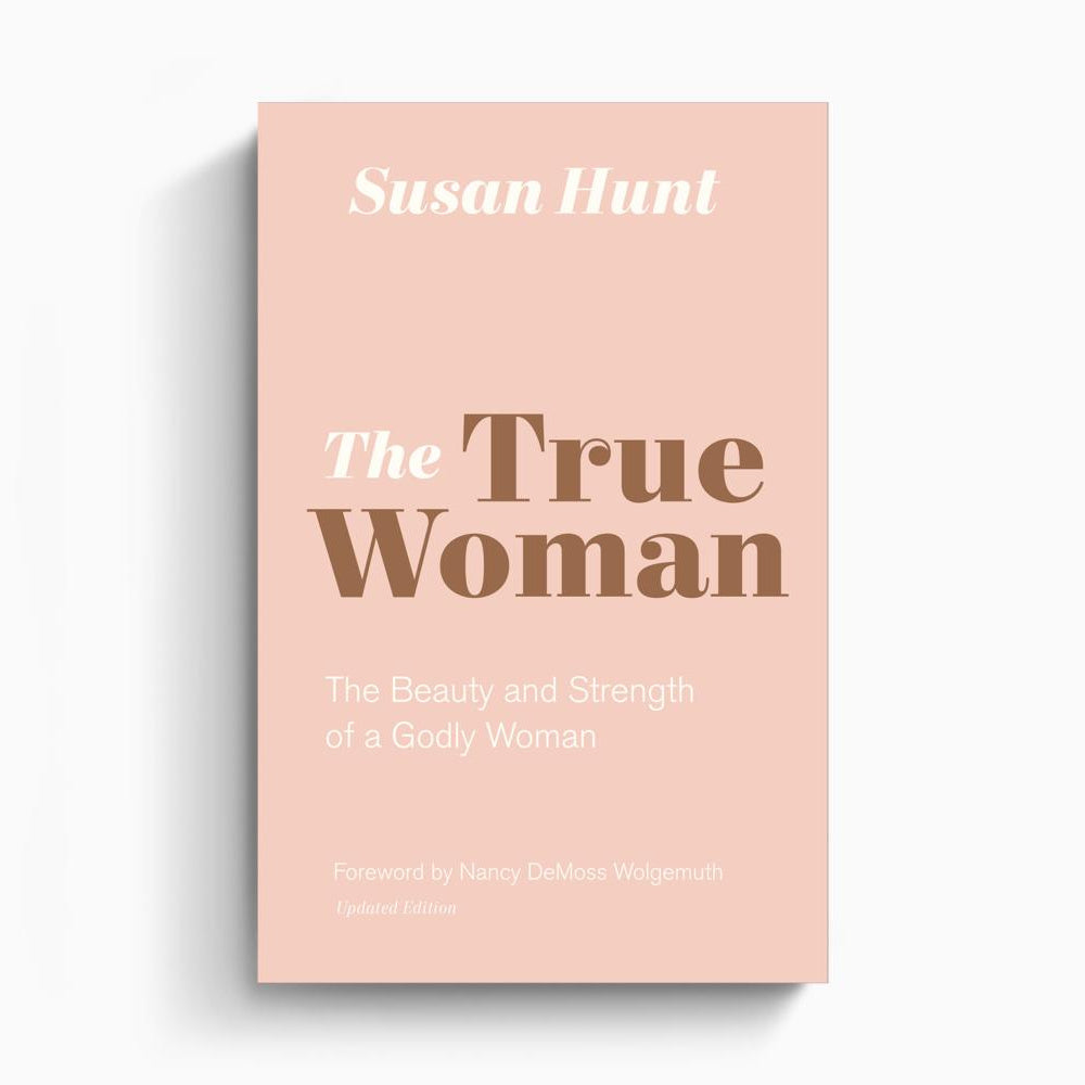 The True Woman – Crossway