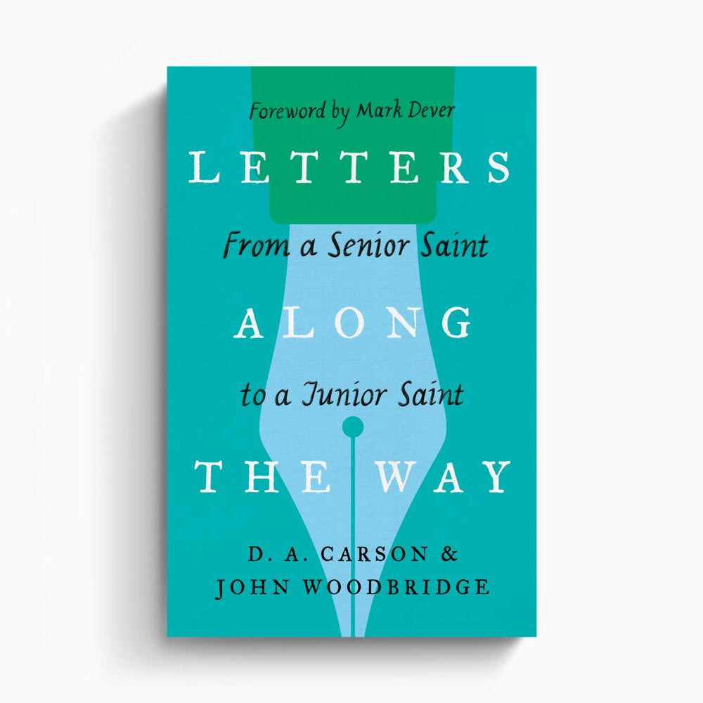 Letters Along the Way – Crossway
