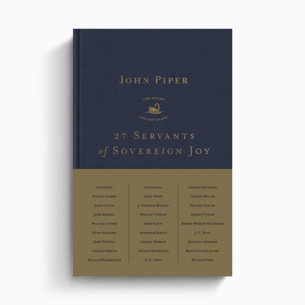 27 Servants of Sovereign Joy – Crossway