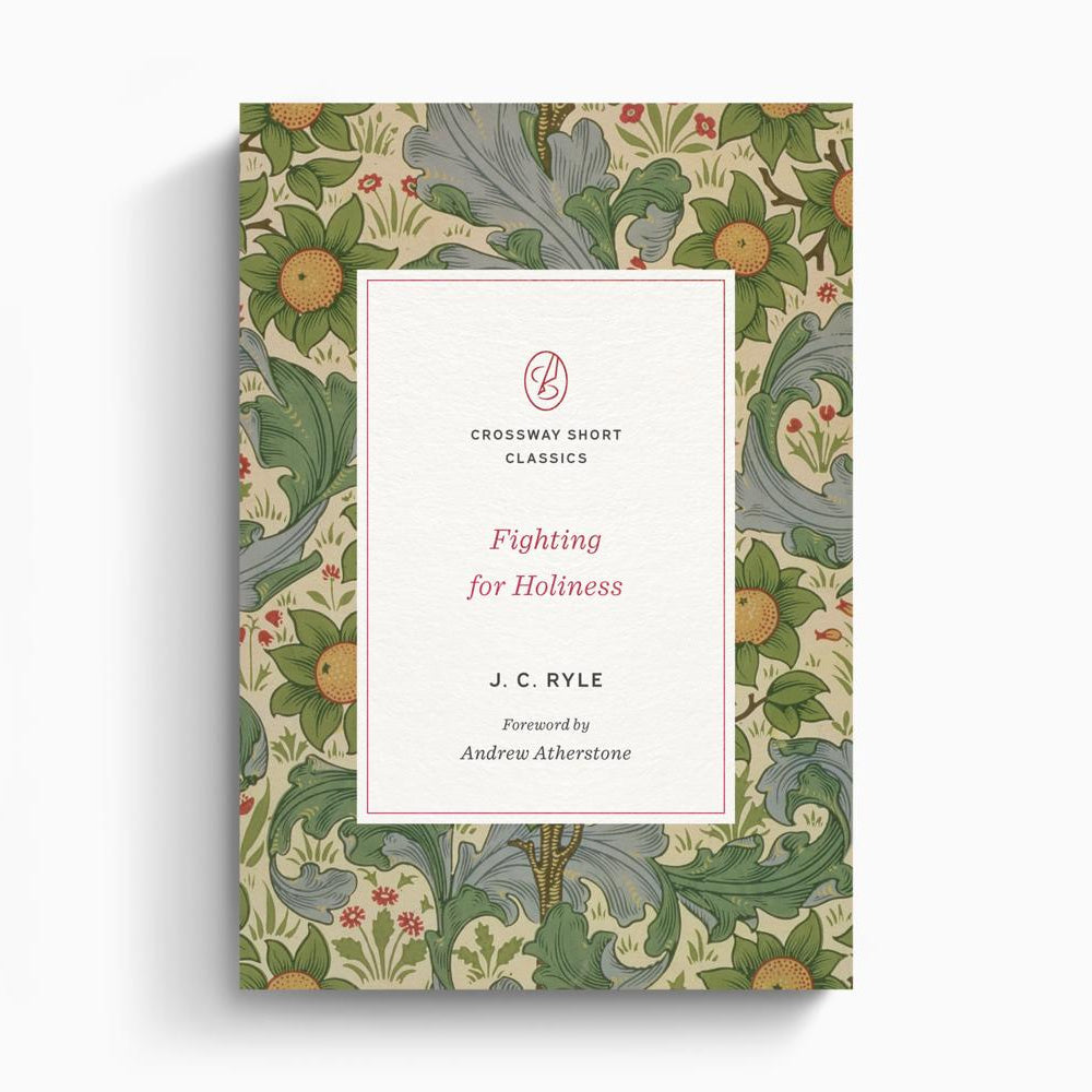 Fighting for Holiness – Crossway