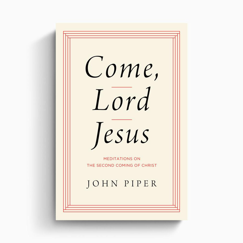 Come, Lord Jesus – Crossway