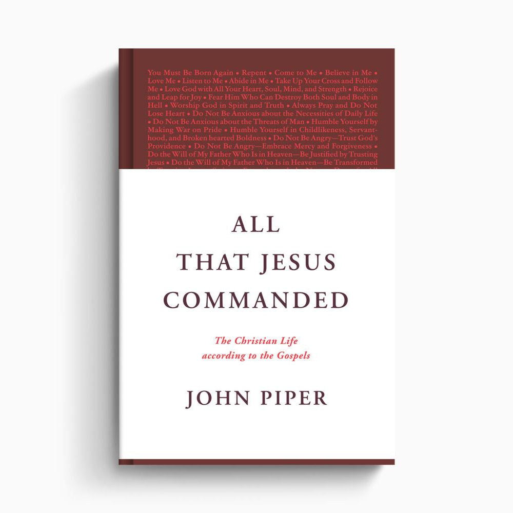 All That Jesus Commanded – Crossway