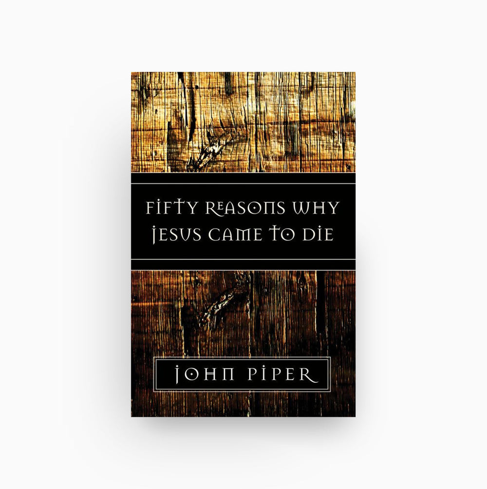 Cover of Fifty Reasons Why Jesus Came to Die