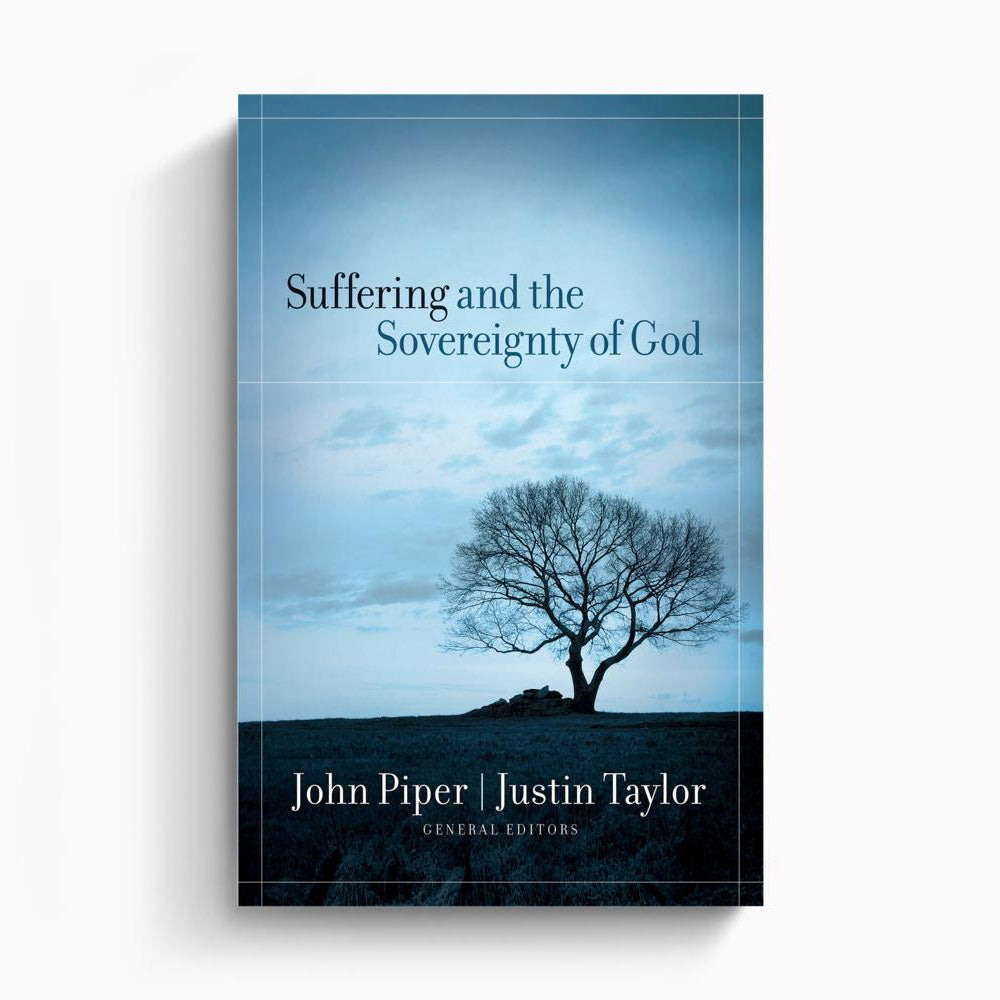 Suffering and the Sovereignty of God – Crossway