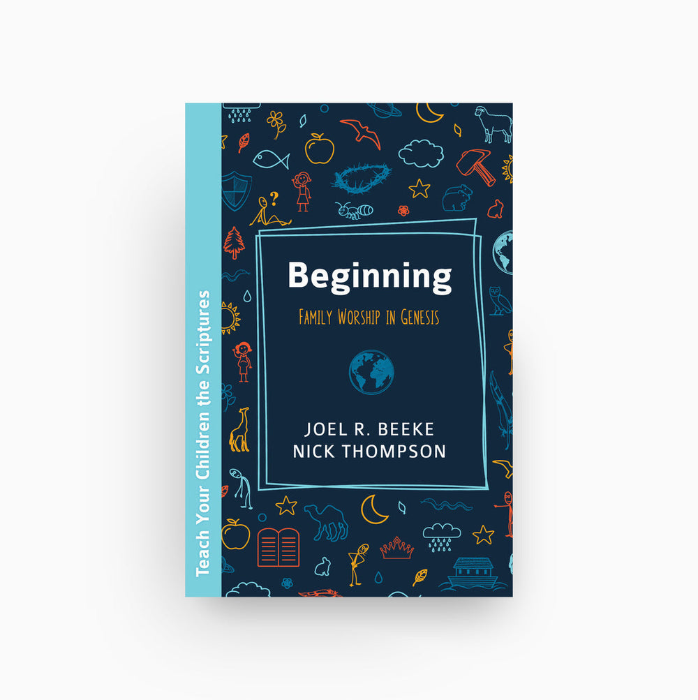Cover of Beginning: Family Worship in Genesis