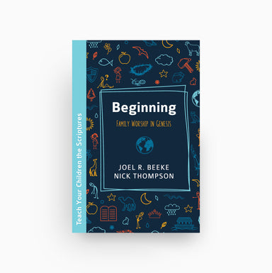 Cover of Beginning: Family Worship in Genesis