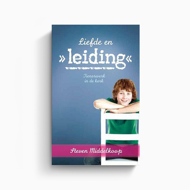 Liefde en leiding - Steven Middelkoop