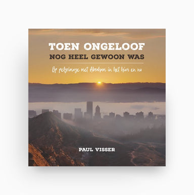 Omslag van Toen ongeloof nog heel gewoon was