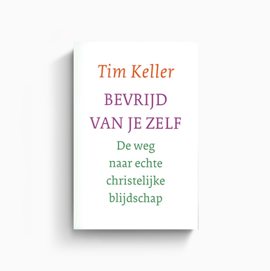 Omslag van 'Bevrijd van je zelf' door Tim Keller