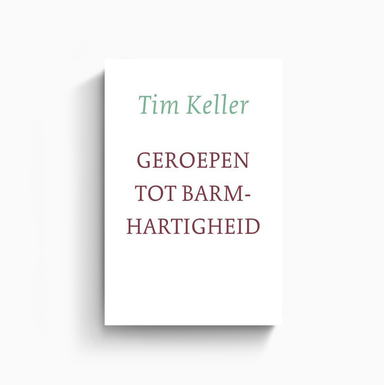 Omslag van Geroepen tot barmhartigheid door Tim Keller