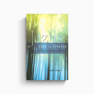 Omslag van Jezus zien en ervaren door John Piper