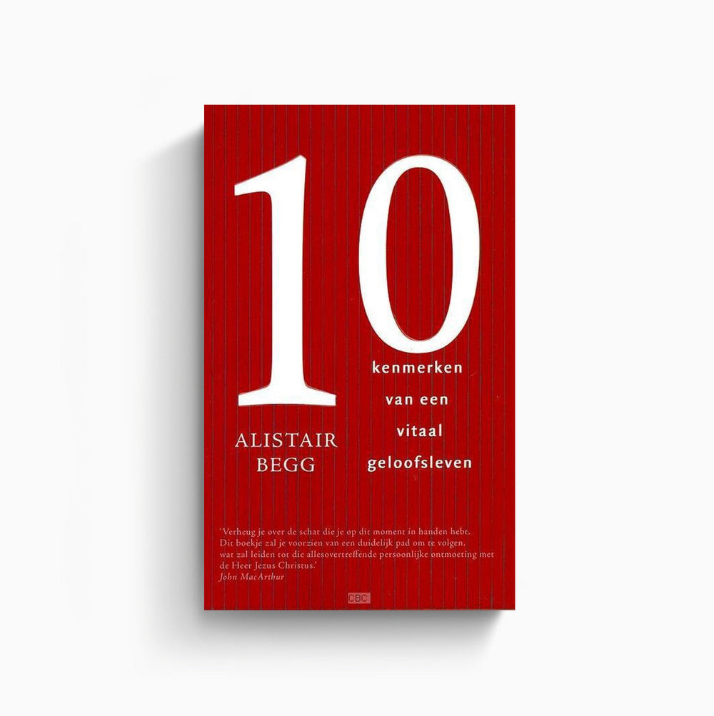 10 kenmerken van een vitaal geloofsleven - Alistair Begg