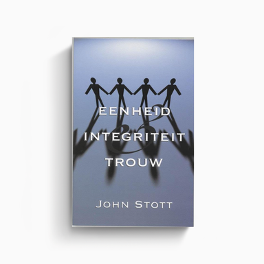 Omslag van Eenheid, integriteit en trouw door John Stott