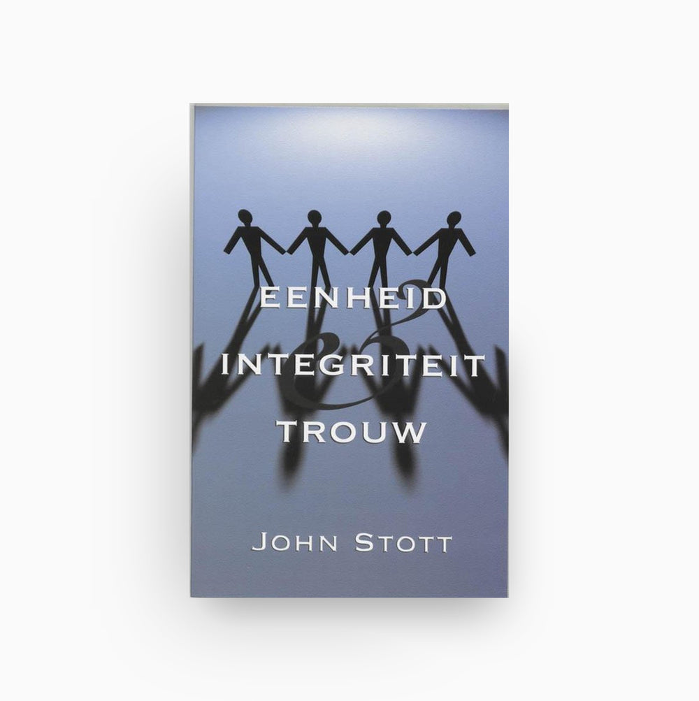 Omslag van Eenheid, integriteit en trouw door John Stott