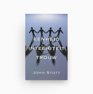 Omslag van Eenheid, integriteit en trouw door John Stott