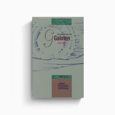 De boodschap van Galaten - John Stott