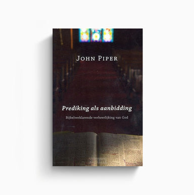 Omslag van 'Prediking als aanbidding' door John Piper