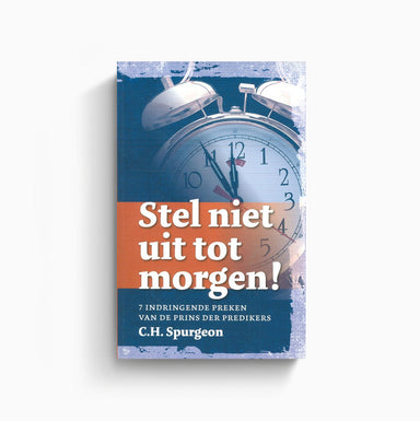 Omslag van 'Stel niet uit tot morgen!' door Charles Spurgeon