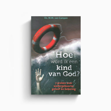 Omslag van Hoe word ik een kind van God? door M.M. van Campen