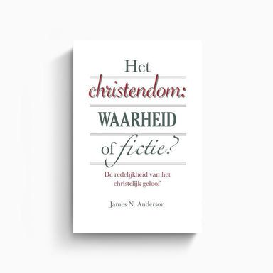 Omslag van Het christendom: waarheid of fictie? door James N. Anderson