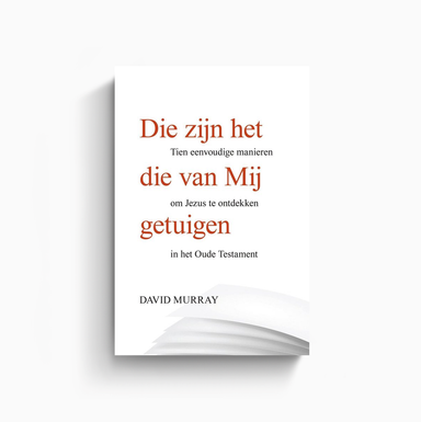 Die zijn het die van Mij getuigen - David Murray