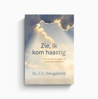 Zie, Ik kom haastig - C.G. Vreugdenhil