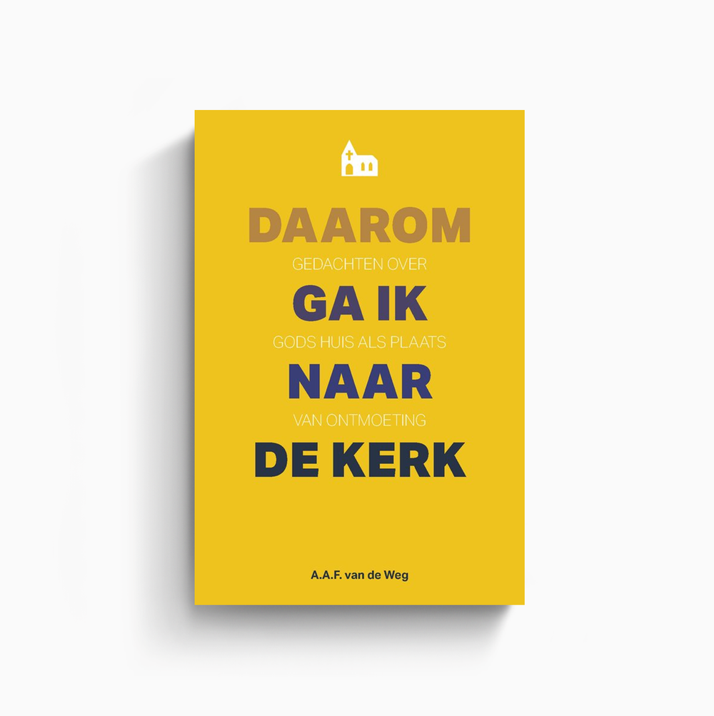 Omslag van Daarom ga ik naar de kerk door A.A.F. van de Weg
