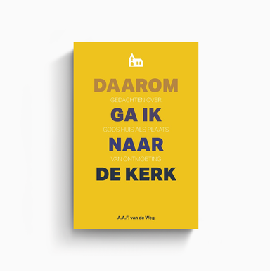 Omslag van Daarom ga ik naar de kerk door A.A.F. van de Weg