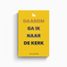 Omslag van Daarom ga ik naar de kerk door A.A.F. van de Weg