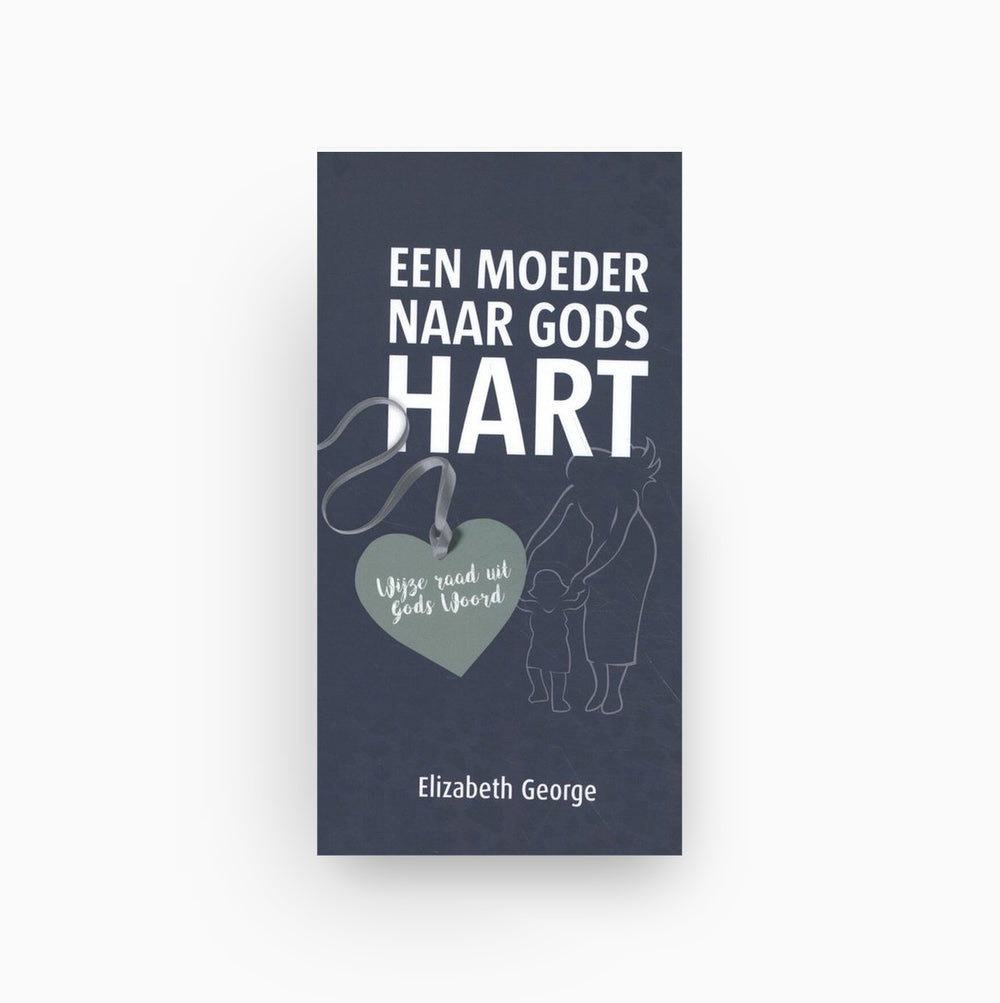 Omslag van Een moeder naar Gods hart door Elizabeth George