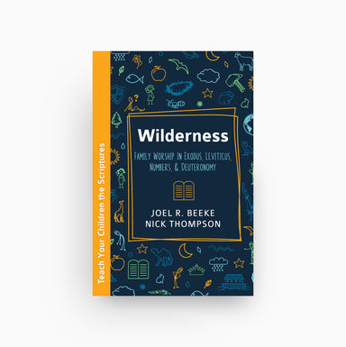 Cover of Wilderness: Family Worship in Exodus, Leviticus, Numbers, and Deuteronomy