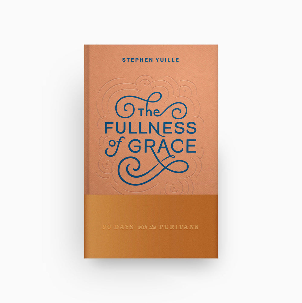 Cover of The Fullness of Grace: 90 Days with the Puritans