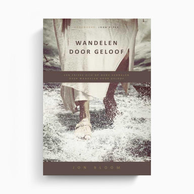 Omslag van 'Wandelen door geloof' door Jon Bloom